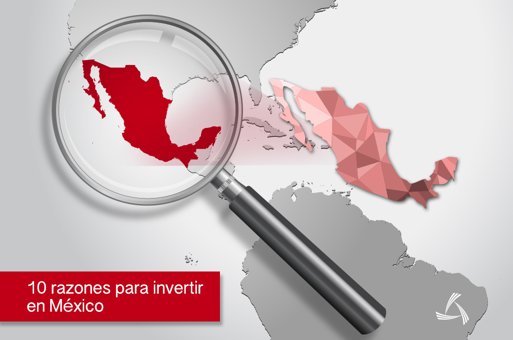 10 razones para invertir en México